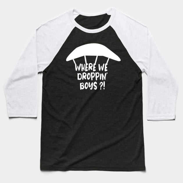 WHERE WE DROPPIN' BOYS Baseball T-Shirt by ARBEEN Art